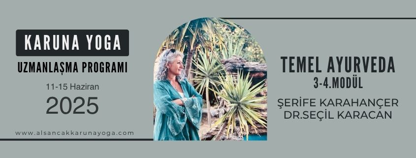 izmir karuna web - Temel Ayurveda Uzmanlaşma Programı-3.4 Modül